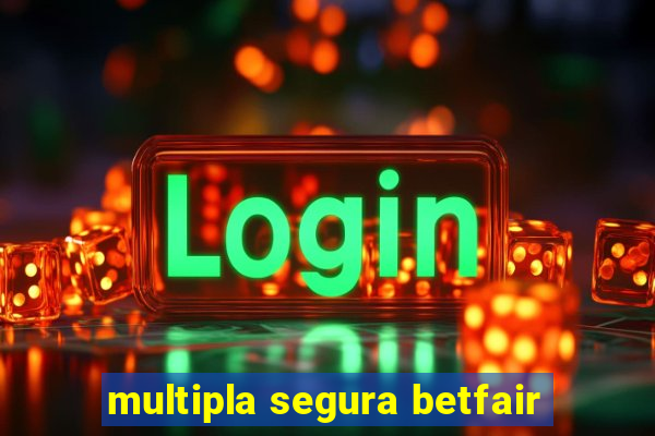 multipla segura betfair